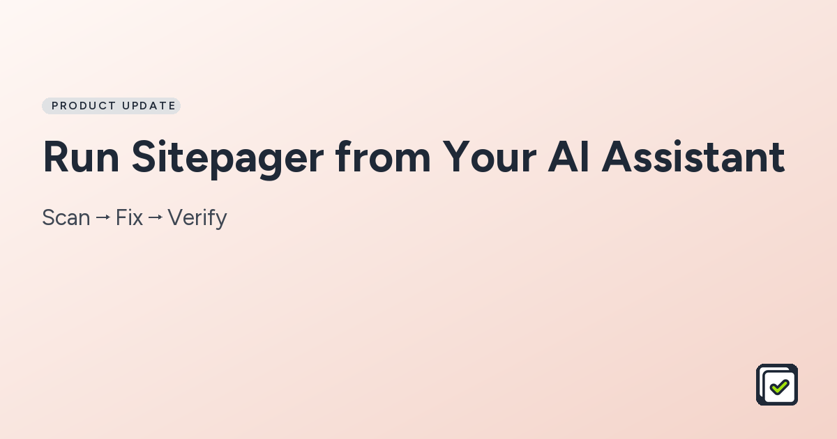Run Sitepager from Your AI Assistant: Scan → Fix → Verify